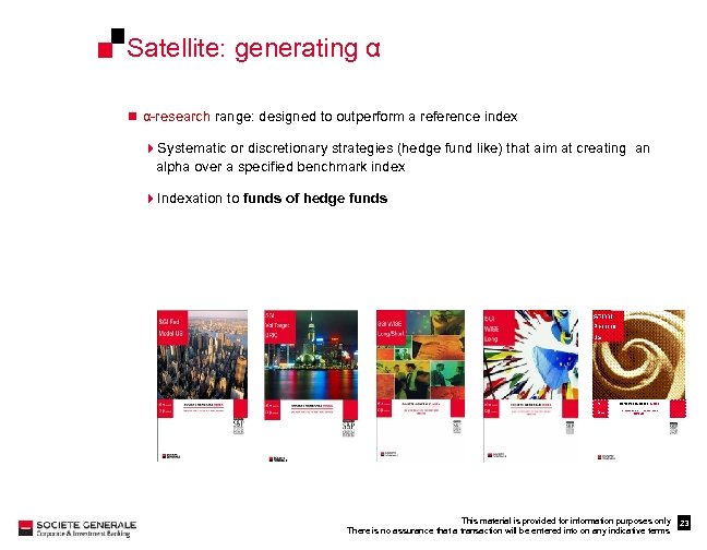 Satellite: generating α n α-research range: designed to outperform a reference index 4 Systematic