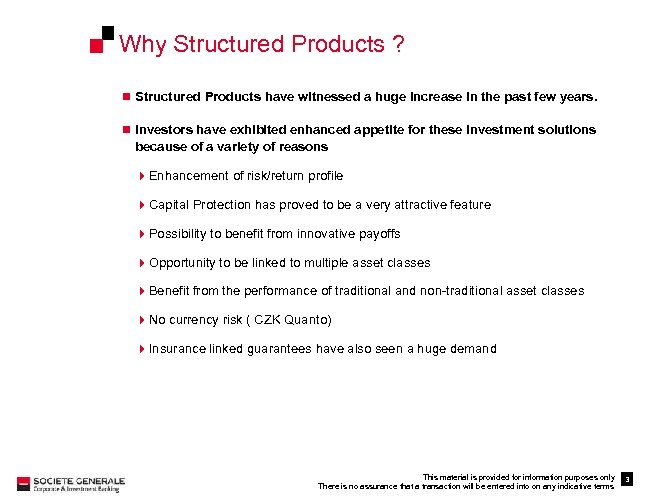 Why Structured Products ? n Structured Products have witnessed a huge increase in the