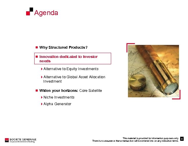 Agenda n Why Structured Products? n Innovation dedicated to investor needs 4 Alternative to