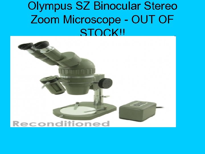 Olympus SZ Binocular Stereo Zoom Microscope OUT OF STOCK!! 