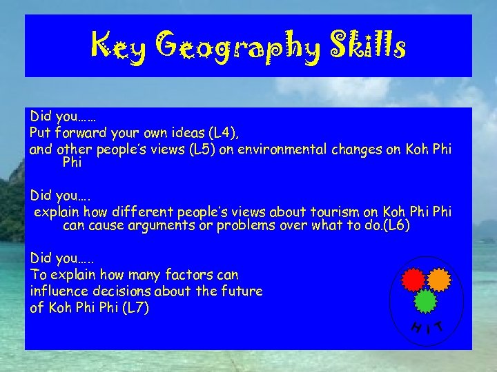 Key Geography Skills Did you…… Put forward your own ideas (L 4), and other