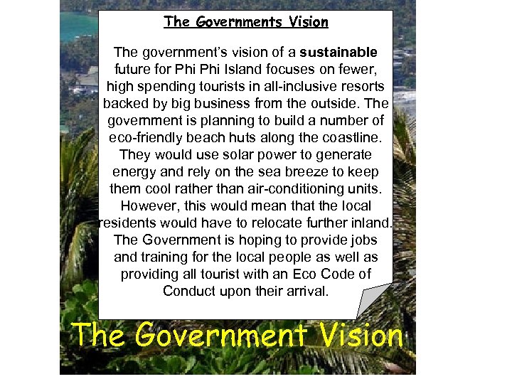 The Governments Vision The government’s vision of a sustainable future for Phi Island focuses