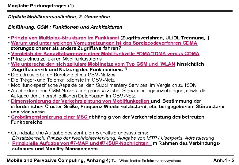 Mögliche Prüfungsfragen (1) Digitale Mobilkommunikation, 2. Generation Einführung, GSM : Funktionen und Architekturen •