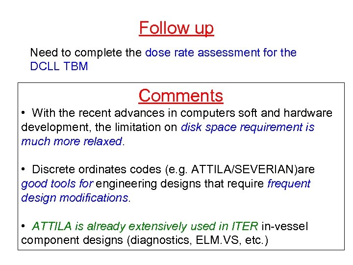 Follow up Need to complete the dose rate assessment for the DCLL TBM Comments