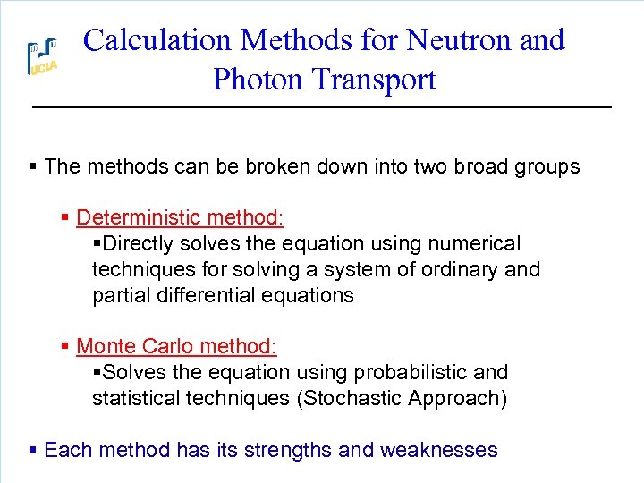 Calculation Methods for Neutron and Photon Transport § The methods can be broken down