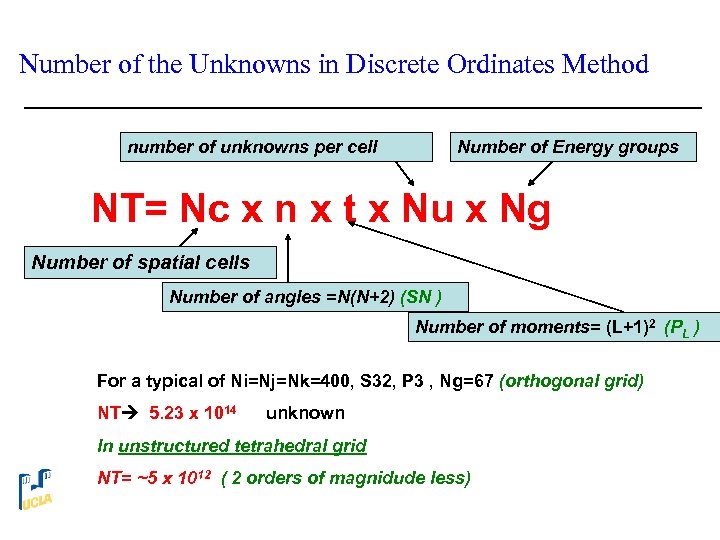 Number of the Unknowns in Discrete Ordinates Method number of unknowns per cell Number
