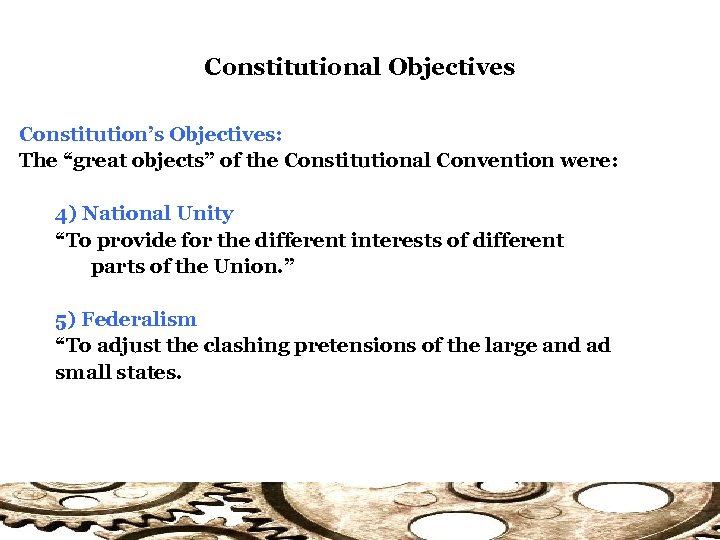Constitutional Objectives Constitution’s Objectives: The “great objects” of the Constitutional Convention were: 4) National