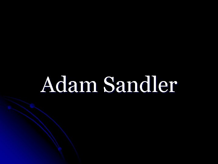 Adam Sandler 
