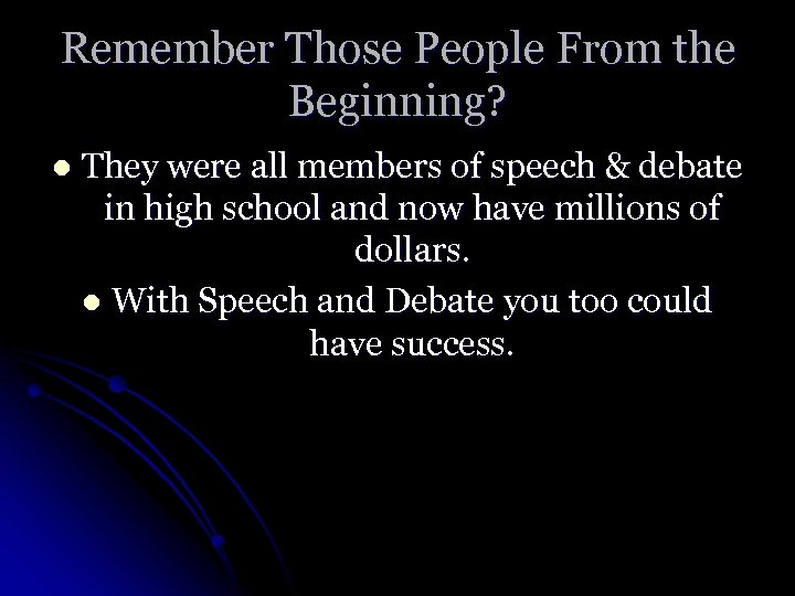 Remember Those People From the Beginning? l They were all members of speech &