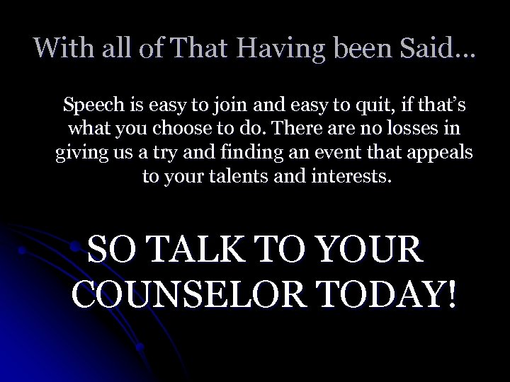 With all of That Having been Said… Speech is easy to join and easy