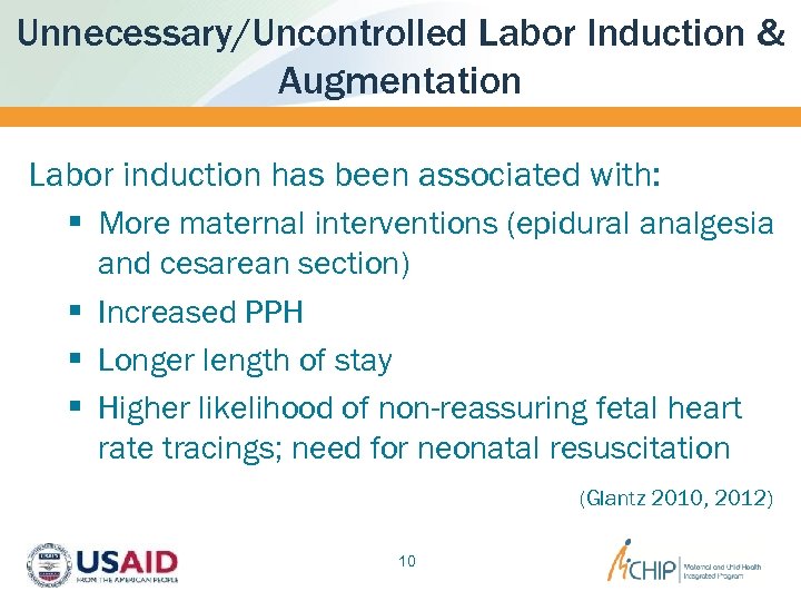 Unnecessary/Uncontrolled Labor Induction & Augmentation Labor induction has been associated with: § More maternal