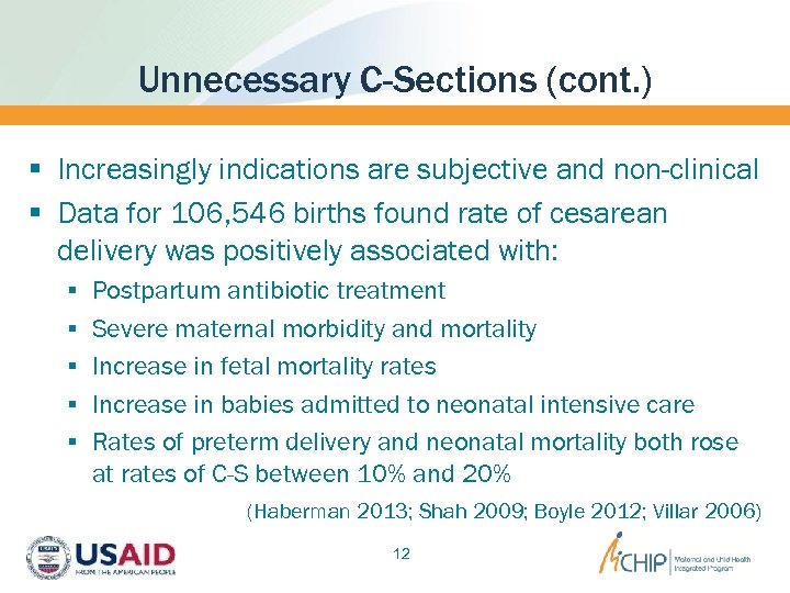 Unnecessary C-Sections (cont. ) § Increasingly indications are subjective and non-clinical § Data for