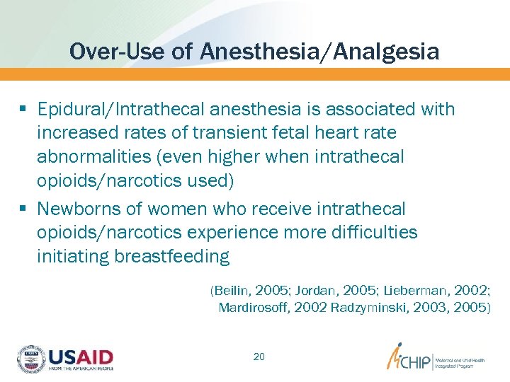 Over-Use of Anesthesia/Analgesia § Epidural/Intrathecal anesthesia is associated with increased rates of transient fetal