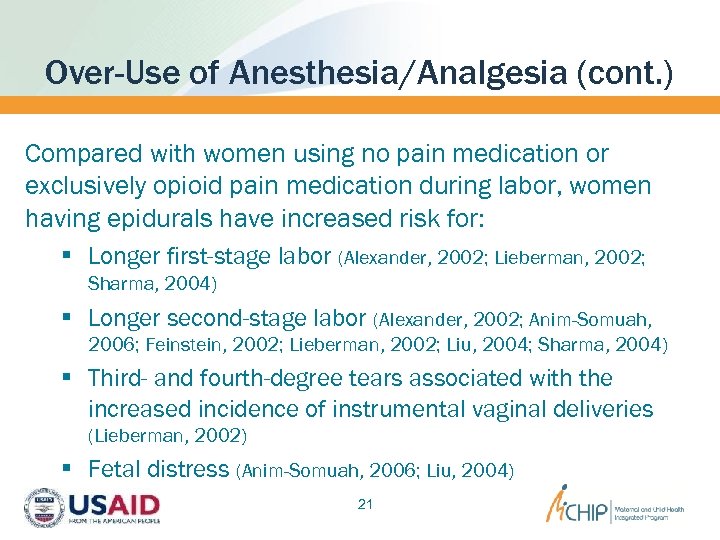 Over-Use of Anesthesia/Analgesia (cont. ) Compared with women using no pain medication or exclusively