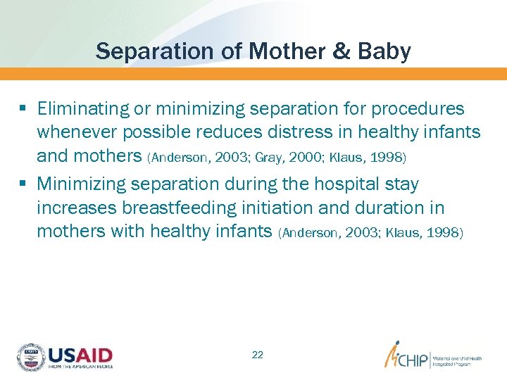 Separation of Mother & Baby § Eliminating or minimizing separation for procedures whenever possible