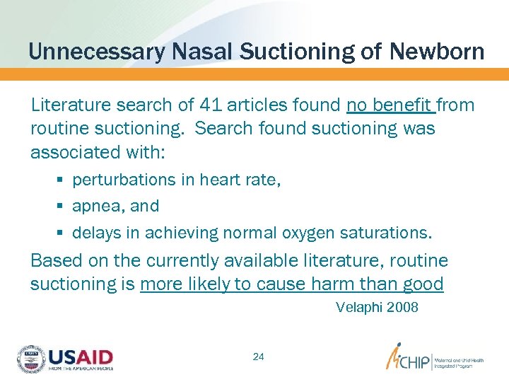 Unnecessary Nasal Suctioning of Newborn Literature search of 41 articles found no benefit from