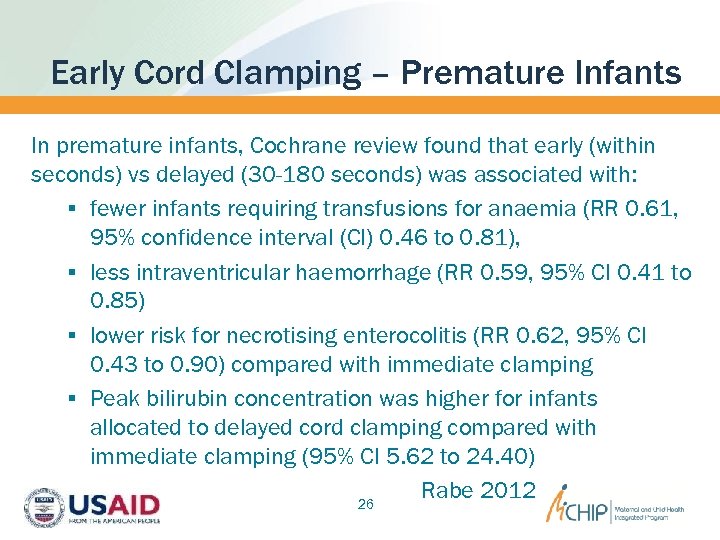 Early Cord Clamping – Premature Infants In premature infants, Cochrane review found that early