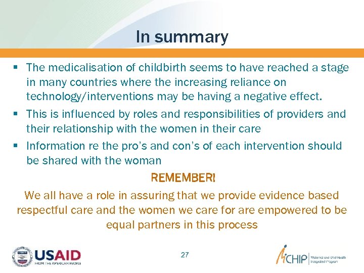 In summary § The medicalisation of childbirth seems to have reached a stage in