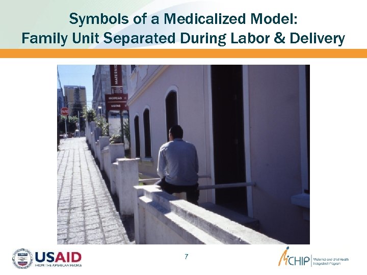Symbols of a Medicalized Model: Family Unit Separated During Labor & Delivery 7 