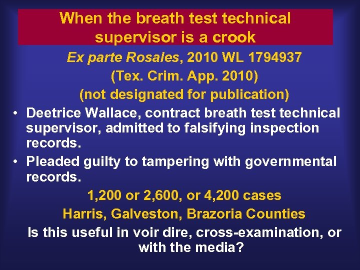 When the breath test technical supervisor is a crook Ex parte Rosales, 2010 WL