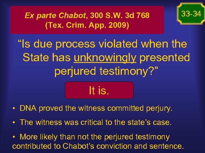 Ex parte Chabot, 300 S. W. 3 d 768 (Tex. Crim. App. 2009) 33