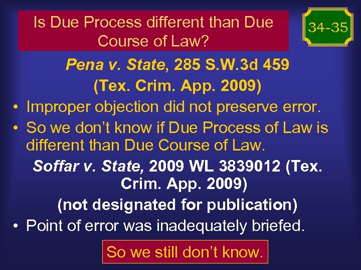 Is Due Process different than Due 34 -35 Course of Law? Pena v. State,