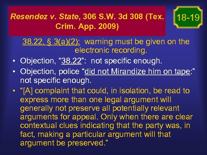 Resendez v. State, 306 S. W. 3 d 308 (Tex. Crim. App. 2009) 18