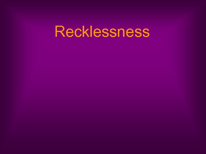 Recklessness 