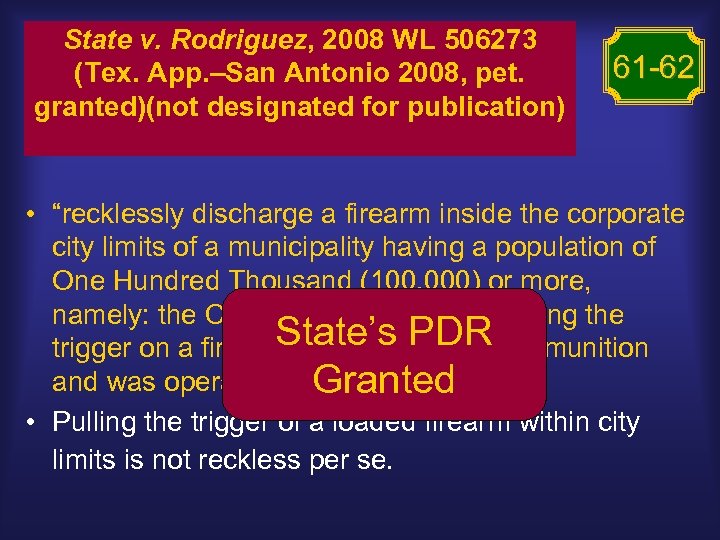 State v. Rodriguez, 2008 WL 506273 (Tex. App. –San Antonio 2008, pet. granted)(not designated