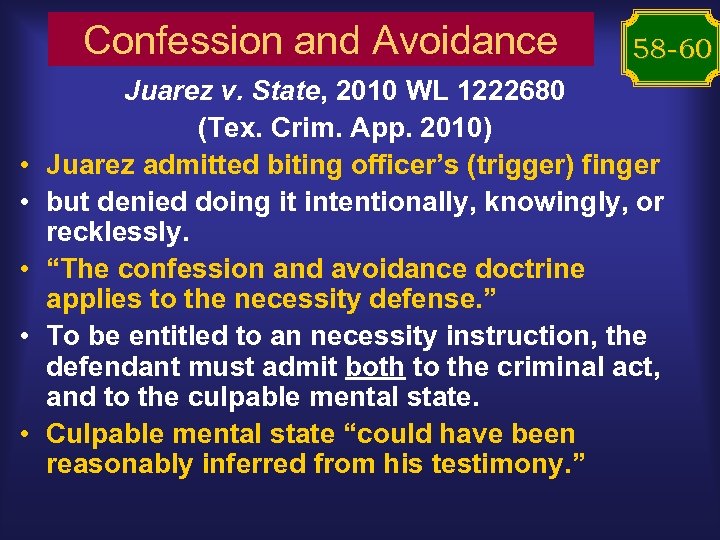 Confession and Avoidance • • • 58 -60 Juarez v. State, 2010 WL 1222680