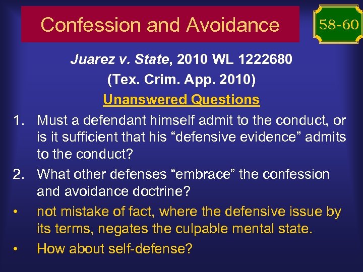 Confession and Avoidance 58 -60 Juarez v. State, 2010 WL 1222680 (Tex. Crim. App.