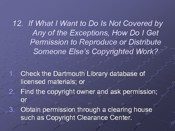 12. If What I Want to Do Is Not Covered by Any of the