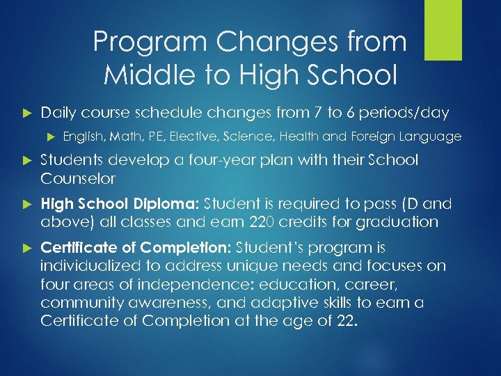 Program Changes from Middle to High School Daily course schedule changes from 7 to