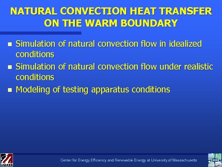 NATURAL CONVECTION HEAT TRANSFER ON THE WARM BOUNDARY n n n Simulation of natural