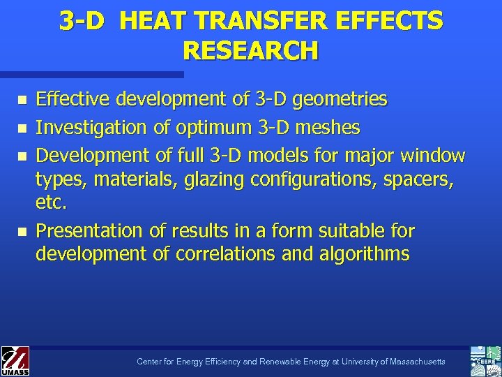 3 -D HEAT TRANSFER EFFECTS RESEARCH n n Effective development of 3 -D geometries