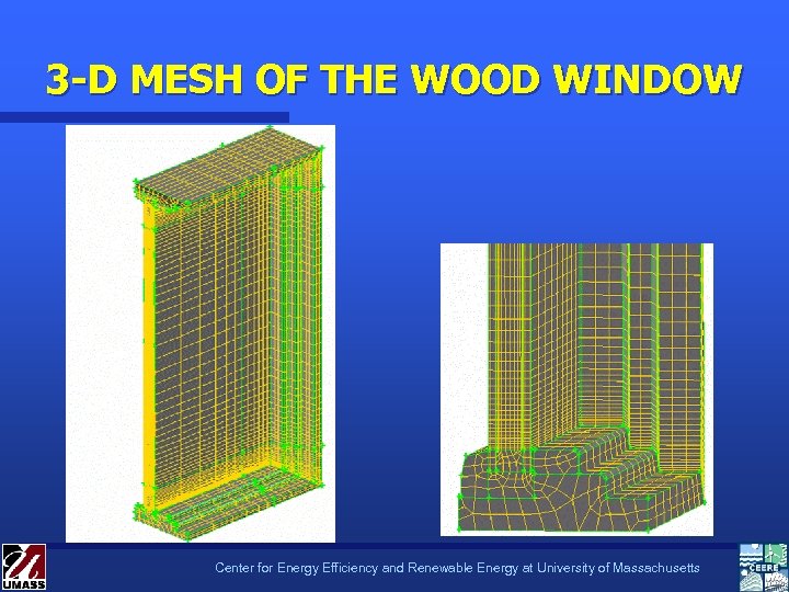 3 -D MESH OF THE WOOD WINDOW Center for Energy Efficiency and Renewable Energy