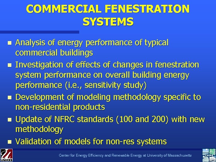 COMMERCIAL FENESTRATION SYSTEMS n n n Analysis of energy performance of typical commercial buildings