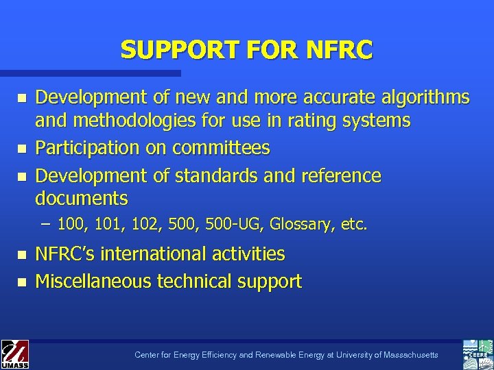 SUPPORT FOR NFRC n n n Development of new and more accurate algorithms and