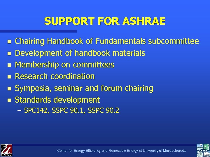 SUPPORT FOR ASHRAE n n n Chairing Handbook of Fundamentals subcommittee Development of handbook