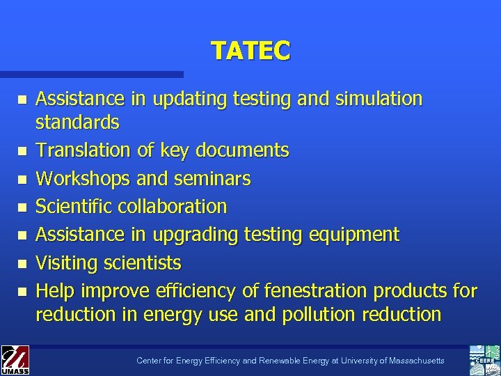 TATEC n n n n Assistance in updating testing and simulation standards Translation of