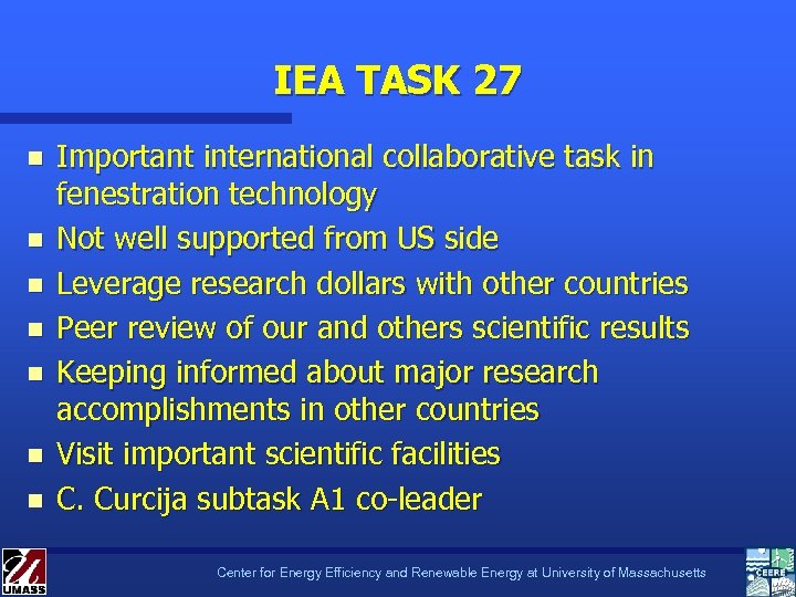 IEA TASK 27 n n n n Important international collaborative task in fenestration technology