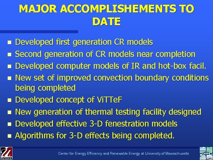 MAJOR ACCOMPLISHEMENTS TO DATE n n n n Developed first generation CR models Second