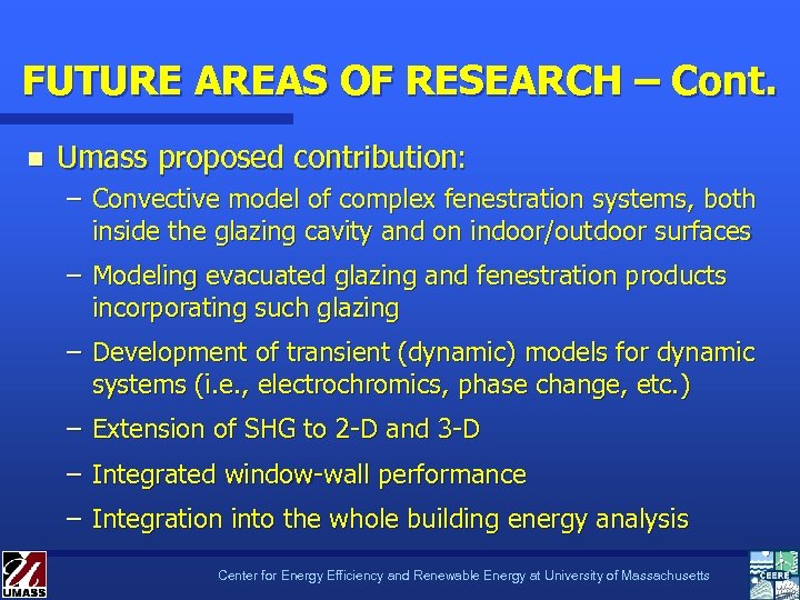 FUTURE AREAS OF RESEARCH – Cont. n Umass proposed contribution: – Convective model of