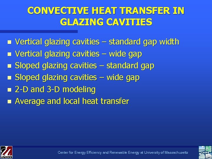 CONVECTIVE HEAT TRANSFER IN GLAZING CAVITIES n n n Vertical glazing cavities – standard
