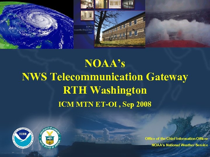 NOAA’s NWS Telecommunication Gateway RTH Washington ICM MTN ET-OI , Sep 2008 Office of