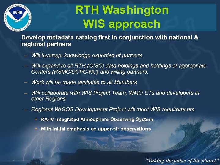 RTH Washington WIS approach Develop metadata catalog first in conjunction with national & regional