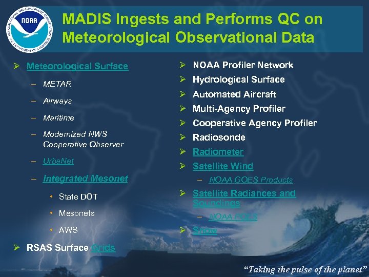 MADIS Ingests and Performs QC on Meteorological Observational Data Ø Meteorological Surface – METAR