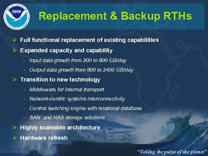Replacement & Backup RTHs Ø Full functional replacement of existing capabilities Ø Expanded capacity