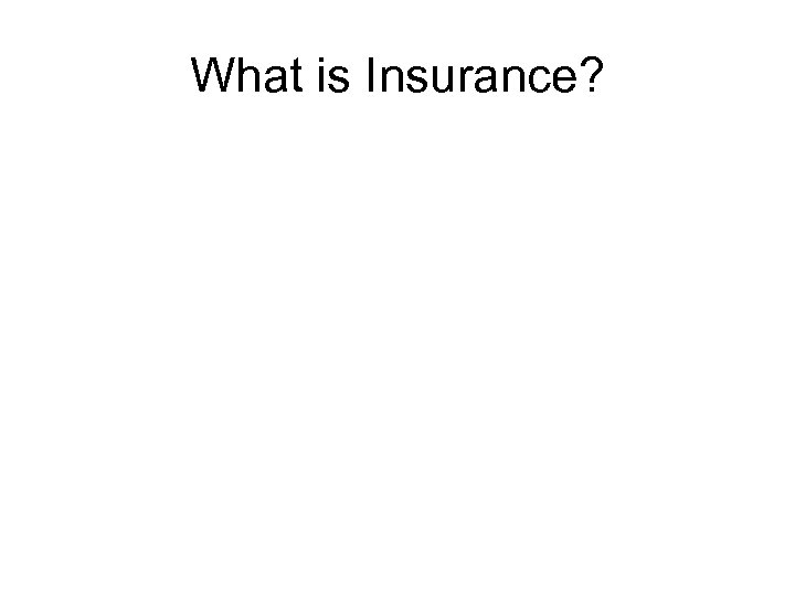 What is Insurance? 