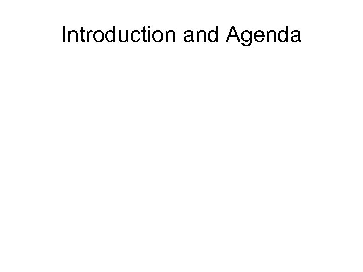 Introduction and Agenda 